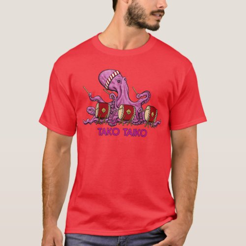 Tako Taiko Musical MultiLimbed Mollusk  T_Shirt