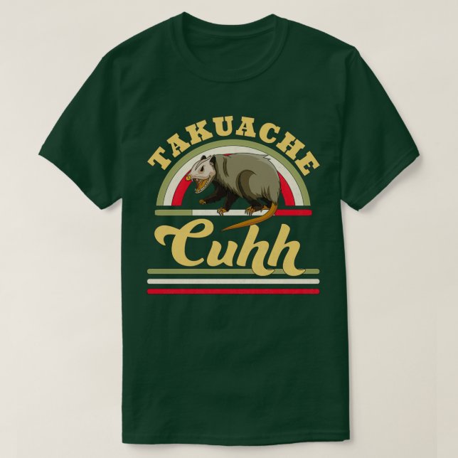 Takuache Cuhh Cuh Opossum Funny Mexican Trokiando  T-Shirt (Design Front)