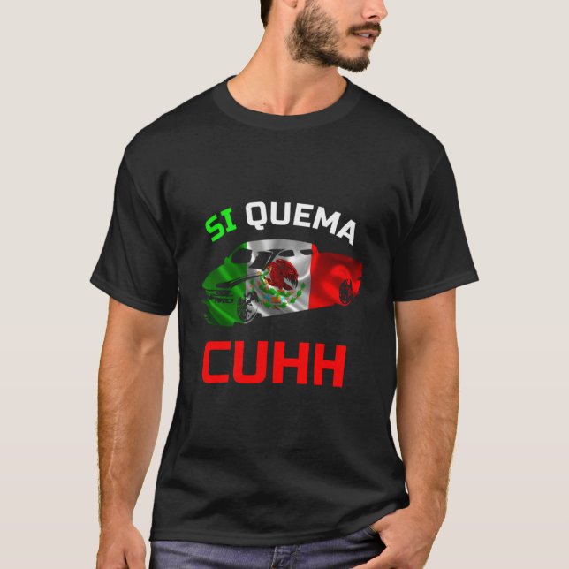 Takuache Si Quema Cuhh Troca Cuh El Cuh T-Shirt (Front)