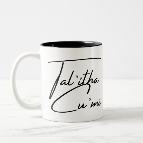 Talitha Cumi Two_Tone Coffee Mug