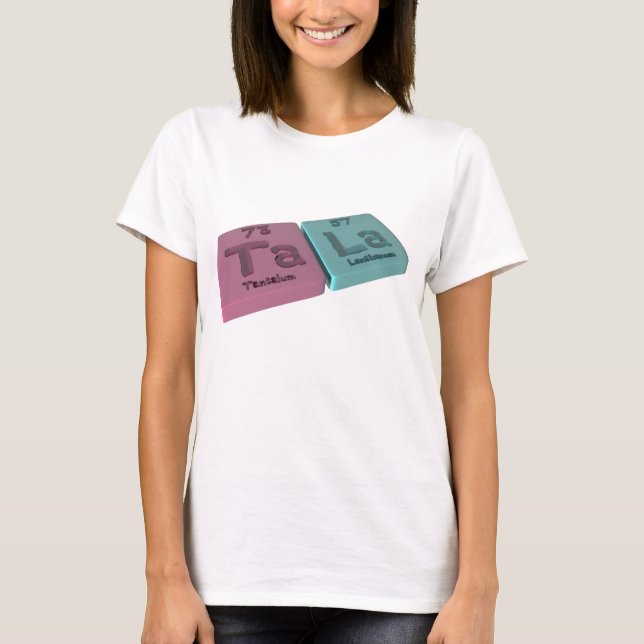 Tala as Ta Tantalum and La Lanthanum T-Shirt (Front)