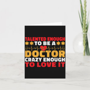 Talented enough to be Doctor crazy enough to love Card