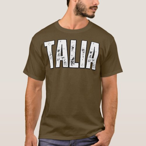 Talia Name Gift Birthday Holiday Anniversary T_Shirt