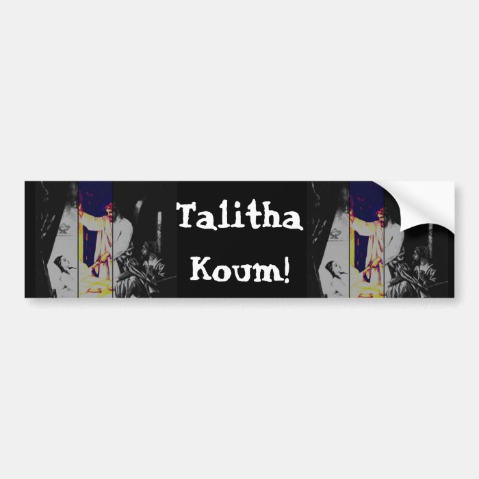 Talitha koum  Mark 5 3843 Bumper Sticker