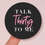 Talk 30 To Me 30th Birthday Party Classic Round Sticker