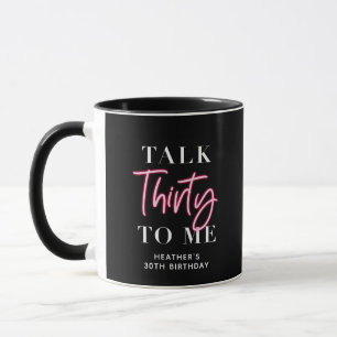 Talk 30 To Me 30th Birthday Party Favor Mug