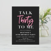 Talk 30 To Me 30th Birthday Party  Invitation (Standing Front)