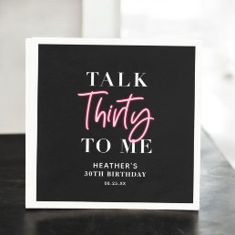 Talk 30 To Me 30th Birthday Party  Napkins