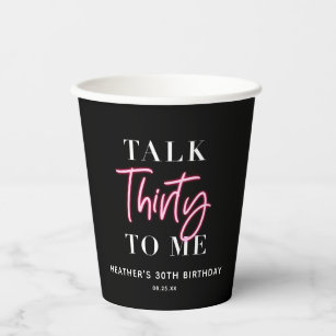 Talk 30 To Me 30th Birthday Party Paper Cups