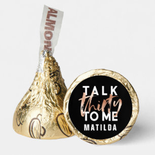 Talk 30 to me modern girly typography birthday hershey®'s kisses®