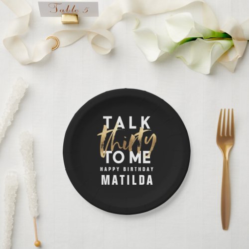 Talk 30 to me modern gold typography birthday paper plates