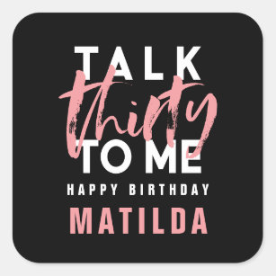 Talk 30 to me modern pink typography birthday square sticker