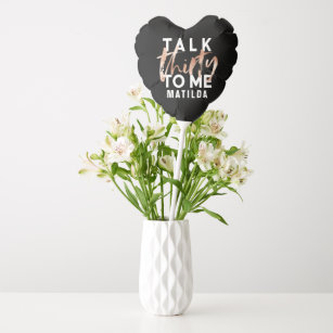 Talk 30 to me modern rose gold typography birthday balloon