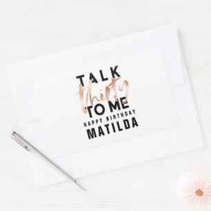 Talk 30 to me modern rose gold typography birthday rectangular sticker