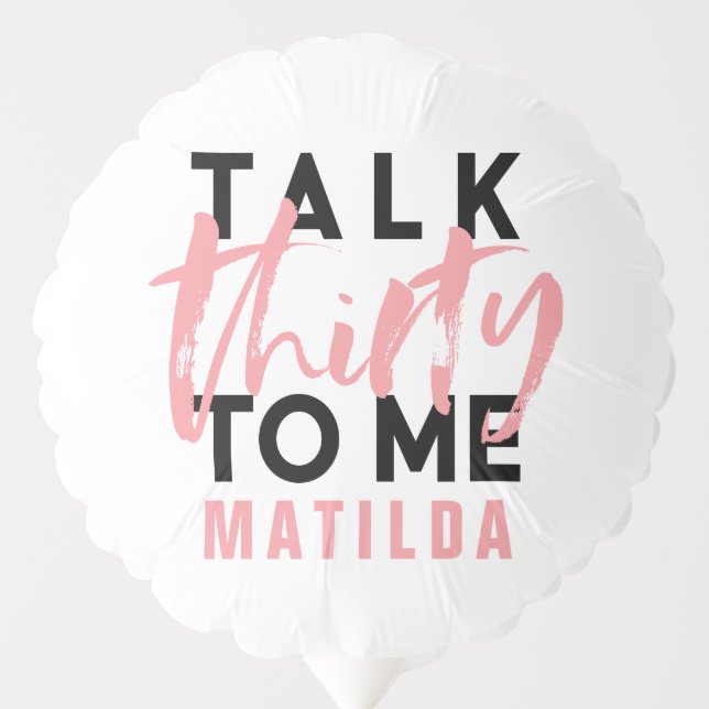 Talk 30 to me photo pink girly typography birthday balloon (Front)
