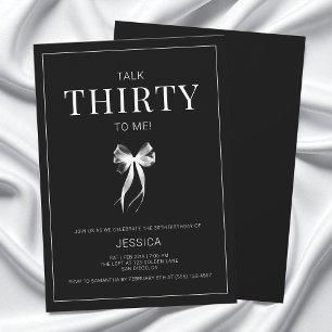 Talk 30 to Me Thirty Black and White 30th Birthday Invitation