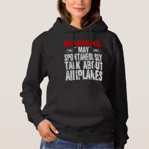 Talk About Airplanes Cool Pilot Aviation Airplane Hoodie