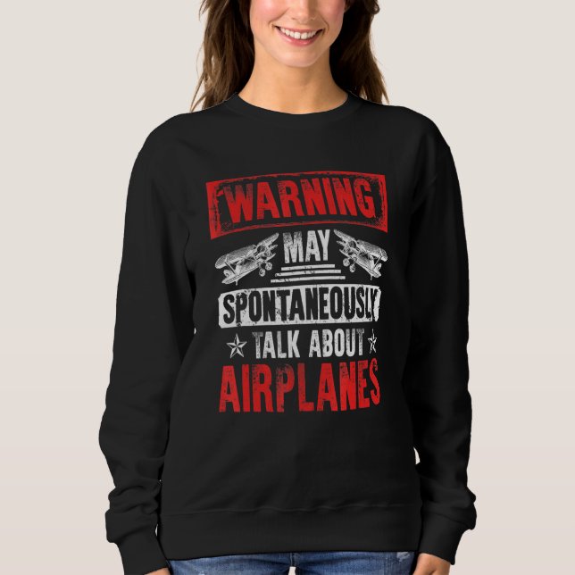 Talk About Airplanes - Pilot And Aviation Sweatshirt (Front)