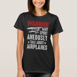 Talk about Airplanes Pilot and Aviation T-Shirt