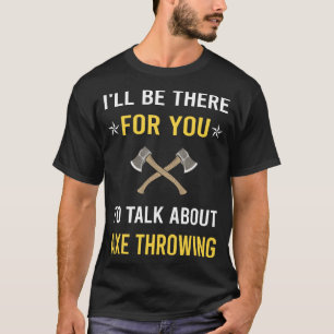 Talk About Axe Throwing Axes T-Shirt
