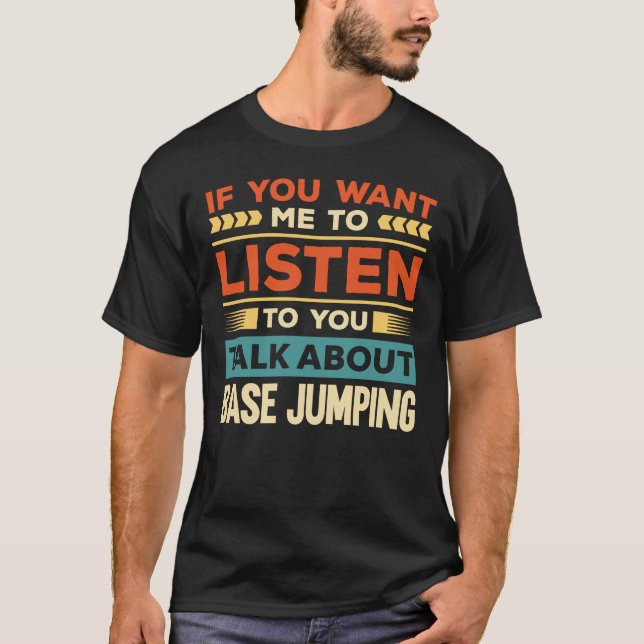 Talk About Base Jumping T-Shirt (Front)