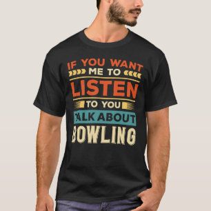 Talk About Bowling T-Shirt