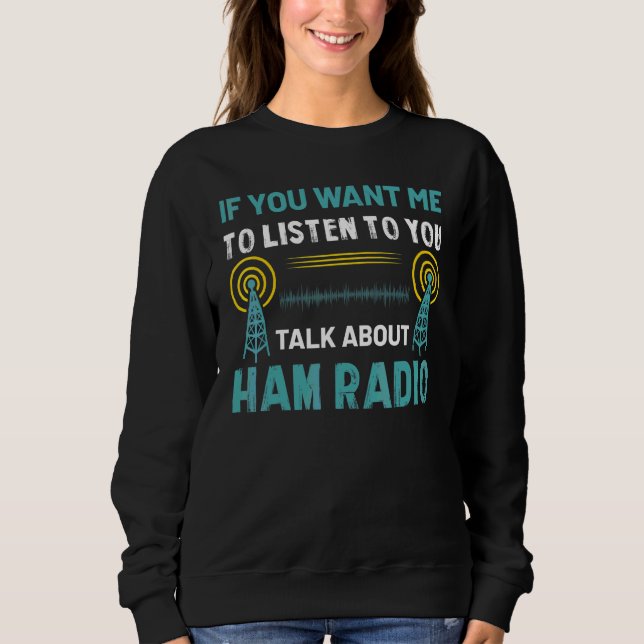 Talk About Ham Radio Sweatshirt (Front)