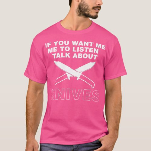 Talk About Knives Knife Collector design T_Shirt