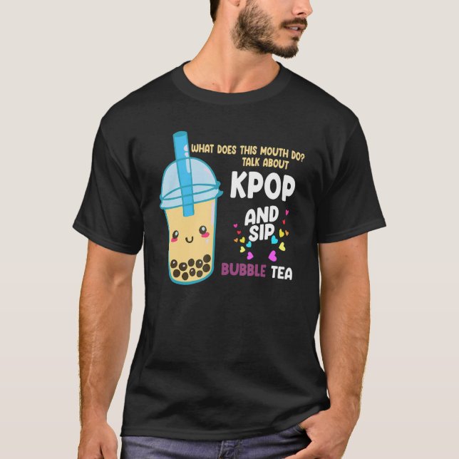 talk about kpop and sip bubble tea Kpop merch T-Shirt (Front)