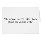 Talk about my vagina...