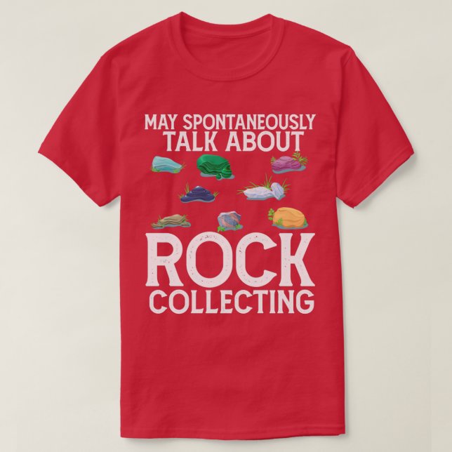 Talk About Rock Collecting Funny Geologist Rock Co T-Shirt (Design Front)