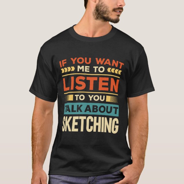 Talk About Sketching T-Shirt (Front)