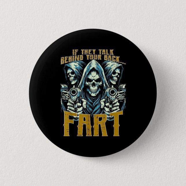 Talk Behind Your Back Fart Skeleton Funny Saying M Button (Front)