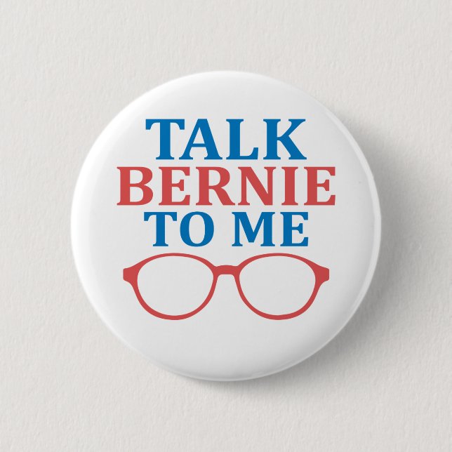 Talk Bernie To Me Pinback Button (Front)