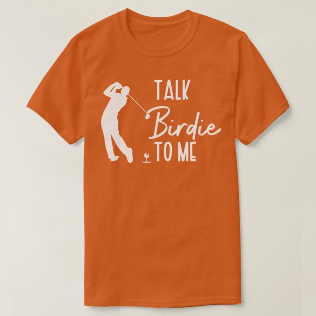 Talk Birdie To Me 1 T-Shirt (Design Front)