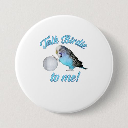 Talk Birdie To Me Budgie Parakeet Golf TShirt Button