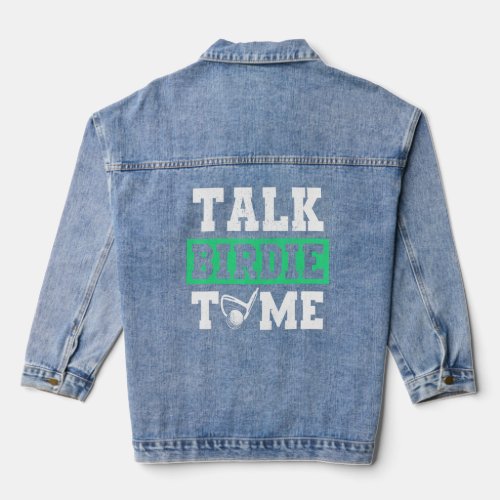 Talk Birdie To Me Caddy Driver Putter Golfer 2  Denim Jacket