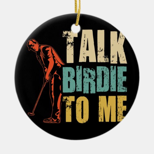 Talk Birdie to Me Caddy Driver Putter Golfer  Ceramic Ornament