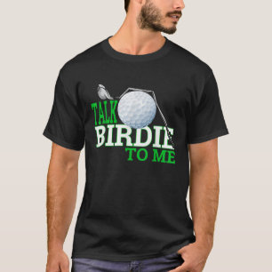 Talk Birdie To Me Funny Golf Gear for Dad Dad Joke T-Shirt