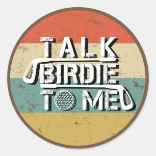 Talk Birdie To Me Funny Golf Golfer Vintage Design Classic Round Sticker