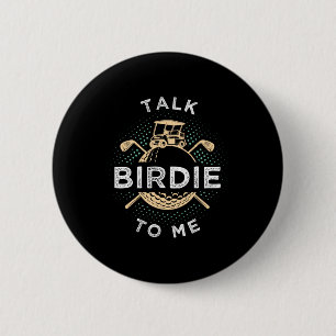 Talk Birdie To Me Funny Golf Player Pun Golfer Button