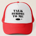 Talk BIRDIE to me funny golf quote Trucker Hat<br><div class="desc">Talk BIRDIE to me funny golf quote Trucker Hat for golfers. Personalized sports cap for golfing coach, player and fan. Sporty cap for men and women. Add your own custom text, humorous quote or saying. Make your own for friends, family, mom, dad, father, mother, uncle, husband, wife, brother, son, daughter,...</div>