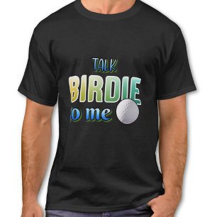 Talk Birdie to Me Funny Golf T-Shirt   Golf Lover 