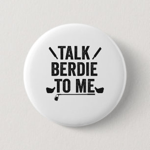 Talk Birdie To me Funny Golfer Dad Golfing Sport  Button