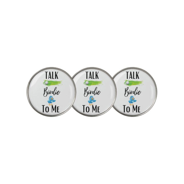 Talk Birdie to Me  Golf Ball Marker (3 Up)