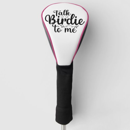 Talk Birdie to Me Golf Club Head Cover