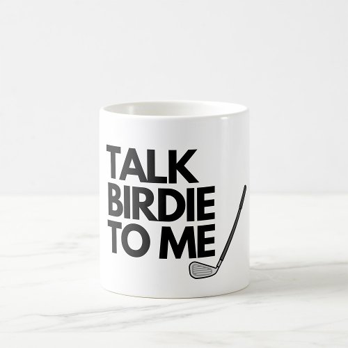 Talk Birdie To Me Golf Saying Coffee Mug