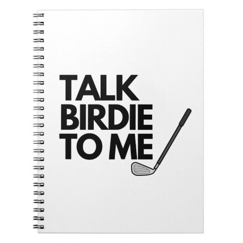 Talk Birdie To Me Golf Saying Notebook