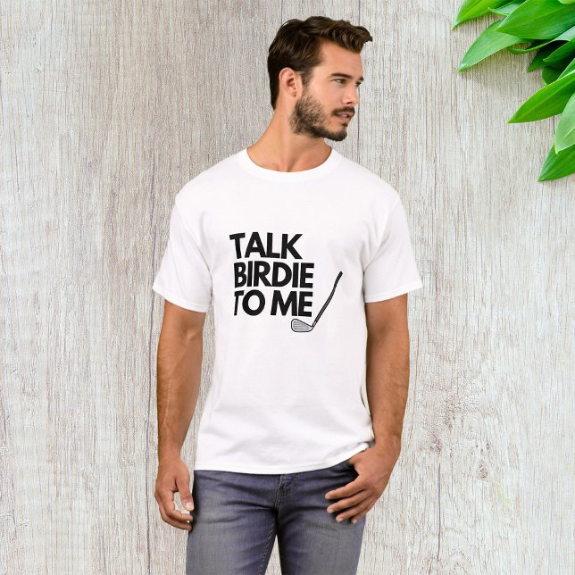 Talk Birdie To Me Golf Saying T-Shirt (Creator Uploaded)