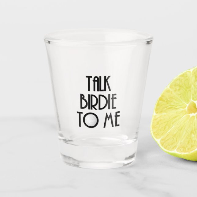 Talk Birdie to Me Golf Shot glass (Front)